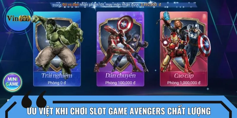 Ưu việt khi chơi slot game Avengers chất lượng