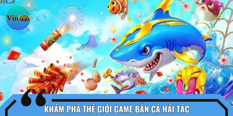 Khám phá tựa game săn sinh vật hải tặc