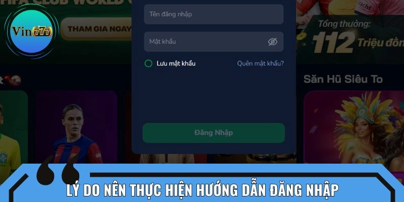 Các lý do nên tiến hành bước truy cập vào nền tảng