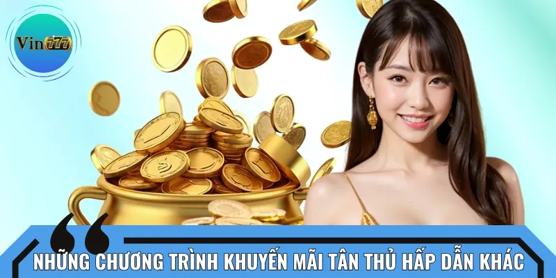 Các chương trình khuyến mãi dành cho người mới đa dạng