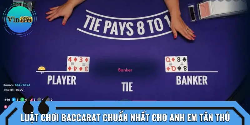Luật chơi baccarat chuẩn nhất cho anh em tân thủ