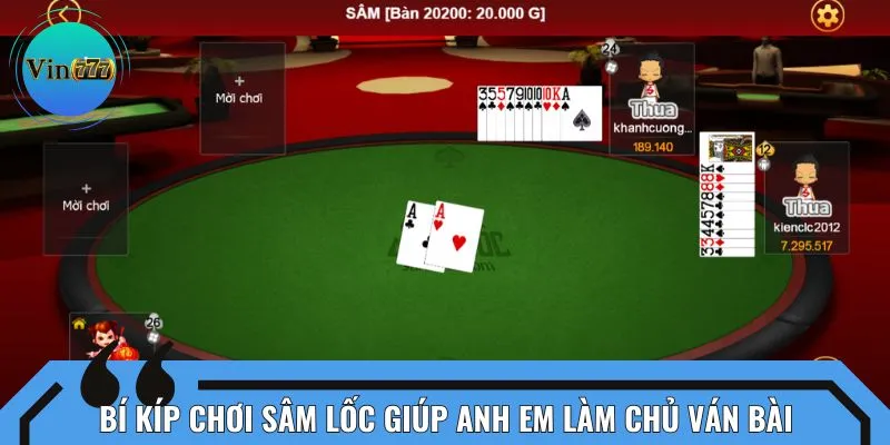 Bí kíp chơi sâm lốc giúp anh em làm chủ ván bài