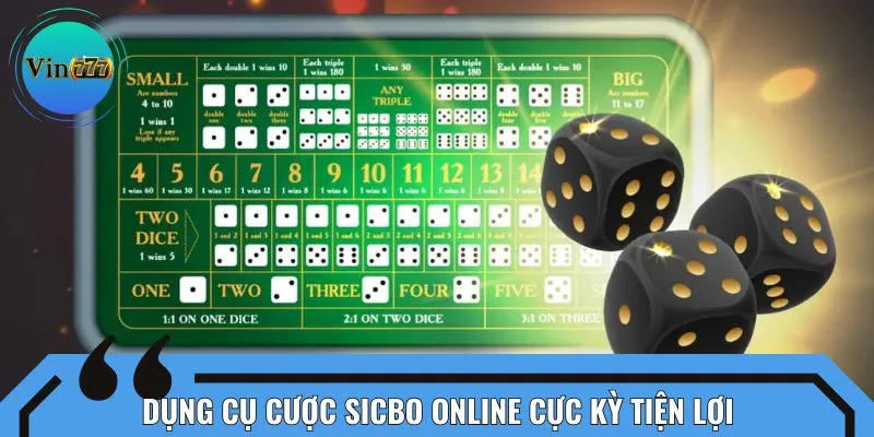 Dụng cụ cược Sicbo online cực kỳ tiện lợi