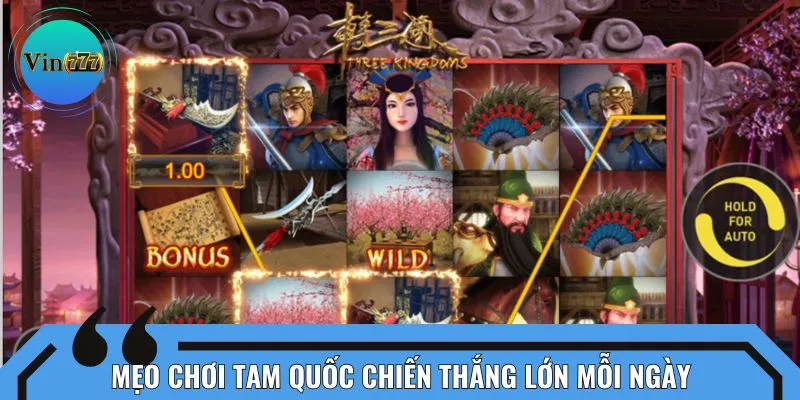 Mẹo chơi Tam Quốc Chiến thắng lớn mỗi ngày