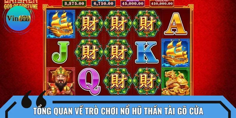 Tổng quan về trò chơi nổ hũ Thần Tài Gõ Cửa