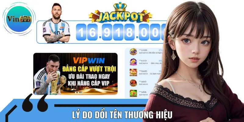 Lý do Vin777 đổi tên thành thương hiệu mới VIPwin