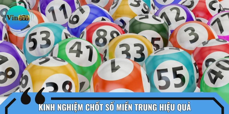 Chia sẻ kinh nghiệm chốt số miền Trung hiệu quả